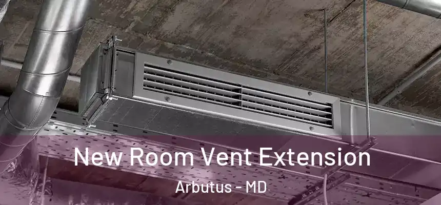 New Room Vent Extension Arbutus - MD